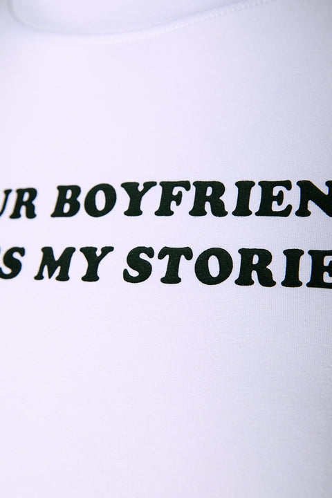 90's T-SHIRT - YOUR BOYFRIEND LIKES MY STORIES