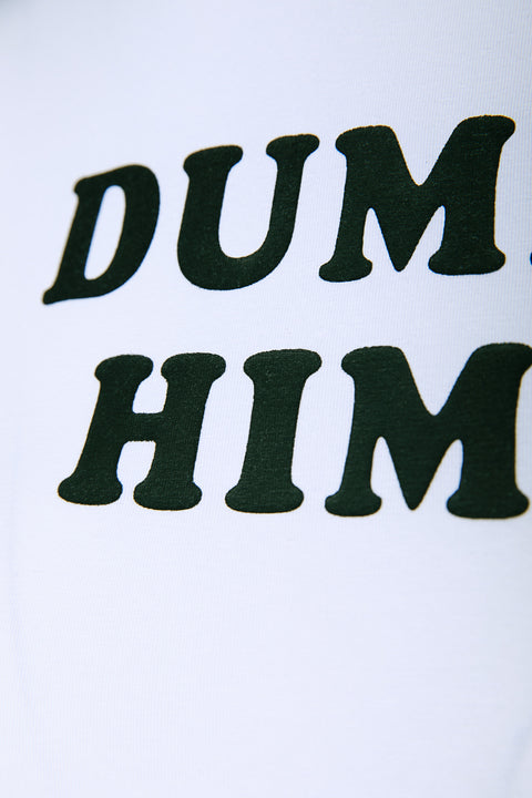 90's T-SHIRT - DUMP HIM
