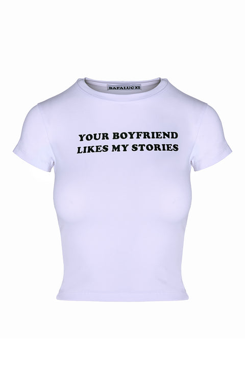 90's T-SHIRT - YOUR BOYFRIEND LIKES MY STORIES